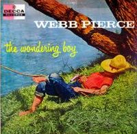 Webb Pierce - That Wondering Boy